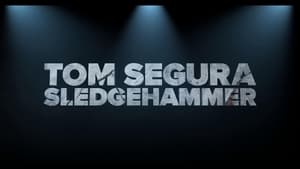 Tom Segura: Sledgehammer